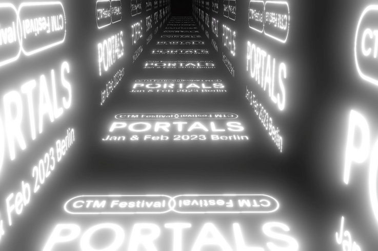 Rendering of a rectangular tunnel from the inside, with continuous neon writing: CTM Festival PORTALS Jan & Feb 2023 Berlin